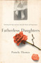 Fatherless Daughters : Turning the Pain of Loss into the Power of Forgiveness