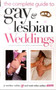 The Complete Guide to Gay and Lesbian Weddings : Civil Partnerships and All You Need to Know