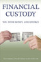 Financial Custody : You, Your Money and Divorce