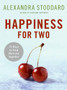 Happiness For Two : 75 Secrets for Finding More Joy Together