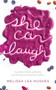 She Can Laugh : A Guide to Living Spiritually, Emotionally and Physically Healthy
