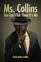 Ms. Collins - You Can't Tell Them It's Me
