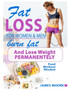 Fat Loss For Women And Men - Burn Fat and Lose Weight Permanentely : Burn Fat Like Magic - For Beginners
