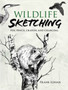 Wildlife Sketching : Pen, Pencil, Crayon and Charcoal by Frank Lohan - Paperback
