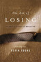 The Art of Losing : Poems of Grief and Healing