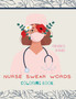 Nurse swear words Coloring Book : Nurse Coloring Book For All Ages: Coloring Book for Inspiration and Relaxation with Encouraging Affirmations by Ananda Store - Paperback