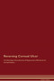 Reversing Corneal Ulcer The Raw Vegan Detoxification & Regeneration Workbook for Curing Patients