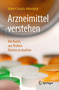 Arzneimittel verstehen : Die Kunst, aus Risiken Nutzen zu machen