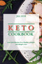 Keto Cookbook : Low Carb Recipes for a Healthy Lifestyle and Weight Loss