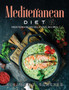 Mediterranean Diet : Mediterranean Delicious Recipes