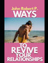 Ways to Revive Your Relationships