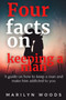 Four facts on keeping a man : A guide on how to keep a man and make him addicted to you