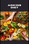 Adkins Diet : All that you want to know