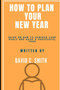 How To Plan Your New Year : Guide On How To Achieve Your Goals And Have A Successful Year