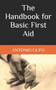 The Handbook for Basic First Aid The Handbook for Basic First Aid