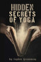 Hidden Secrets of Yoga : Poses and Practices to Help You Sleep Better