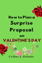 How to Plan a Surprise Proposal on Valentine's Day