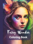 Magical Fairy Friends : A Coloring Book For Adults: Relaxation with Enchanting Fairies