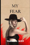 My fear