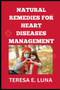 Natural Remedies for Heart Diseases Management : The Proven Ways To Treat Disease At Home