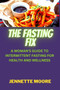 The Fasting Fix : A Woman's Guide to Intermittent Fasting for Health and Wellness