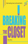 Breaking the Closet
