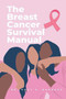 The Breast Cancer Survival Manual