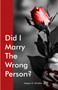 Did I Marry the Wrong Person?