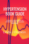 Hypertension Book Guide : Ultimate Solutions to hypertension or blood pressure