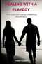 Dealing with a Playboy : Think otherwise and get completely heartbroken