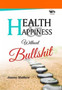 Health & Happiness Without Bullshit