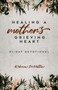 Healing a Mother's Grieving Heart : 31-Day Devotional