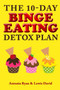 The 10-Day Binge Eating Detox Plan : Freedom from Over Eating, Emotional Eating, and Weight Loss Dieting : 3