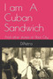 I am A Cuban Sandwich : And other stories of Ybor City