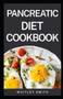 Pancreatic Diet Cookbook