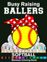 Busy Raising Ballers Softball Mandala Coloring Book : Funny Softball Mom Ball with Headband Mandala Coloring Book