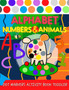 Dot markers ACTIVITY book toddler : Alphabet, Numbers and Animals coloring for kids