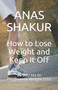 How to Lose Weight and Keep It Off : 20 Secrets to Permanent Weight Loss