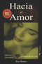 Hacia el Amor : Buscar y encontrar el amor de mi vida