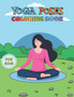 Yoga Poses Coloring Book For Kids : 30 yoga poses kids coloring pages for fun and relaxation, best gift for your Yoga lover kids