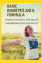 Basic Diabetes Aid and Formula : Diabetes solutions, dieting and management (do's and don'ts)
