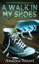 A Walk In My Shoes