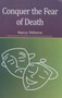Conquer the Fear of Death Conquer the Fear of Death