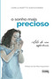 O sonho mais precioso - relato de uma experiencia