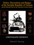Orders, Decorations and Badges of the Socialist Republic of Vietnam and the National Front for the Liberation of South Vietnam by Edward J. Emering - Paperback