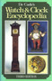 De Carle's Watch and Clock Encyclopedia by Donald de Carle - Hardback