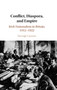 Conflict, Diaspora, and Empire : Irish Nationalism in Britain, 1912???1922