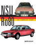 NSU Ro80 - The Complete Story