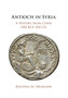 Antioch in Syria : A History from Coins (300 BCE-450 CE)
