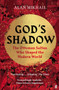 God's Shadow : The Ottoman Sultan Who Shaped the Modern World